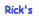 Rick's